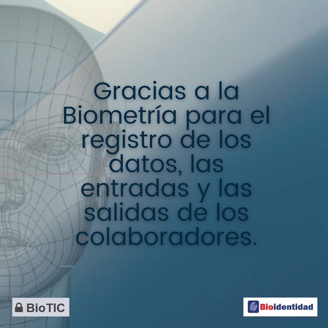 BioTIC: Biometría para Registro de Datos, Entradas y Salidas